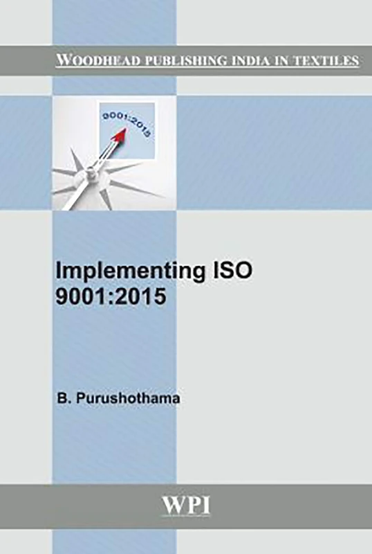 Implementing ISO 9001:2015 (Woodhead Publishing India in Textiles)