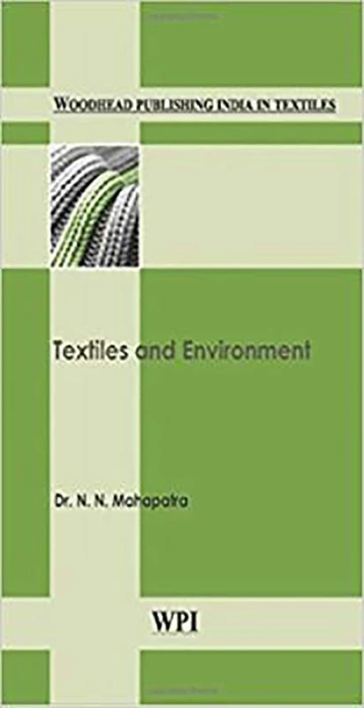 Textiles and Environment (Woodhead Publishing India in Textiles)