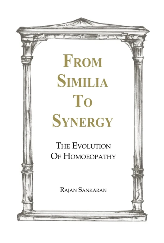 From Similia to Synergy - The Evolution of Homoeopathy