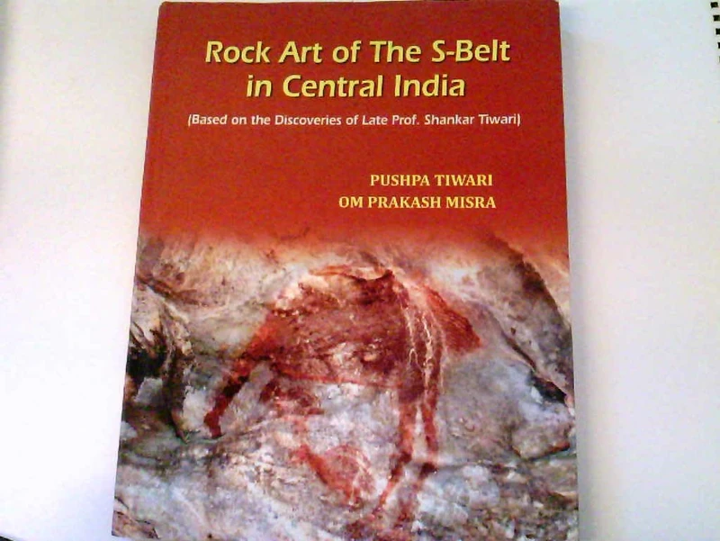 Rock Art of the S-belt in Central India (based on the Discoveries of Late Prof. Shankar Tiwari)