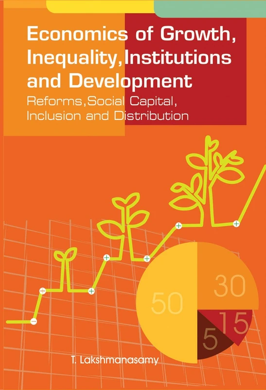 Economics of Growth, Inequality, Institutions and Development