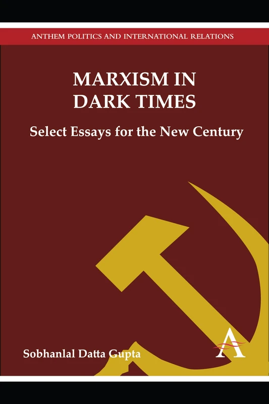 Marxism in Dark Times: Select Essays for the New Century (Anthem Press India) - Image 1