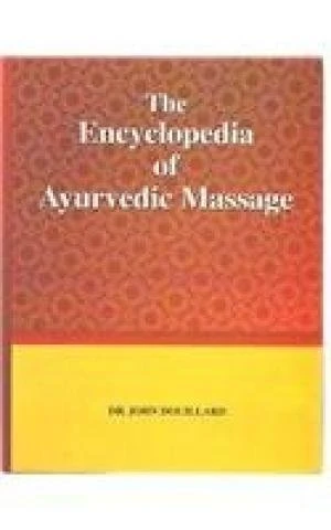 Encyclopaedia of Ayurvedic Massage