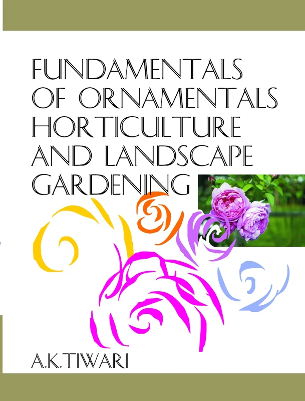 Fundamentals of Ornamentals Horticulture and Landscape Gardening