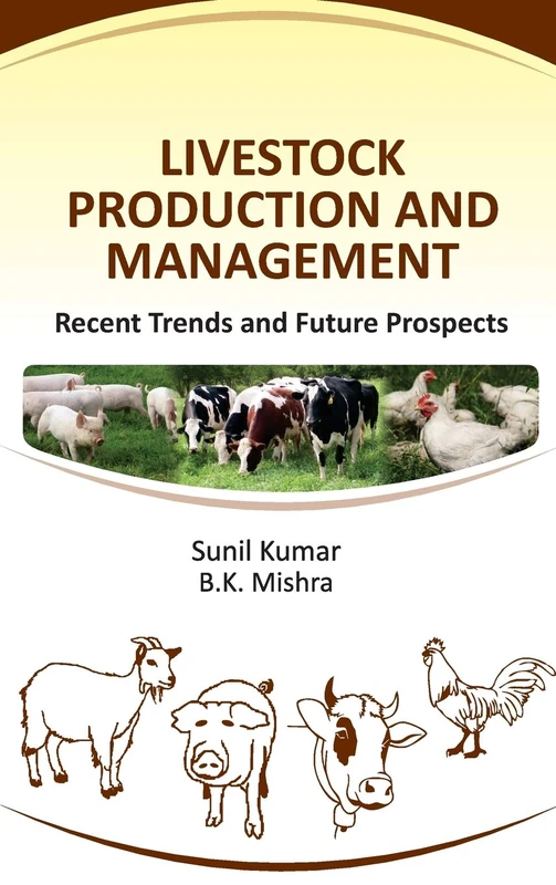Livestock Production and Management: Recent Trends and Future Prospects