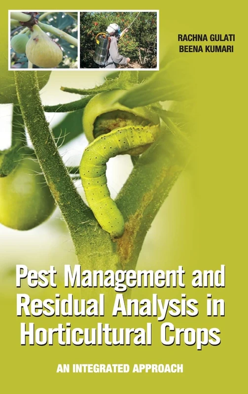 Pest Management and Residual Analysis in Horticultural Crops: An Integrated Approach
