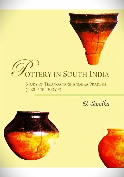 Pottery in South India: Study of Telangana & Andhra Pradesh (2500 BCE - 300 CE)