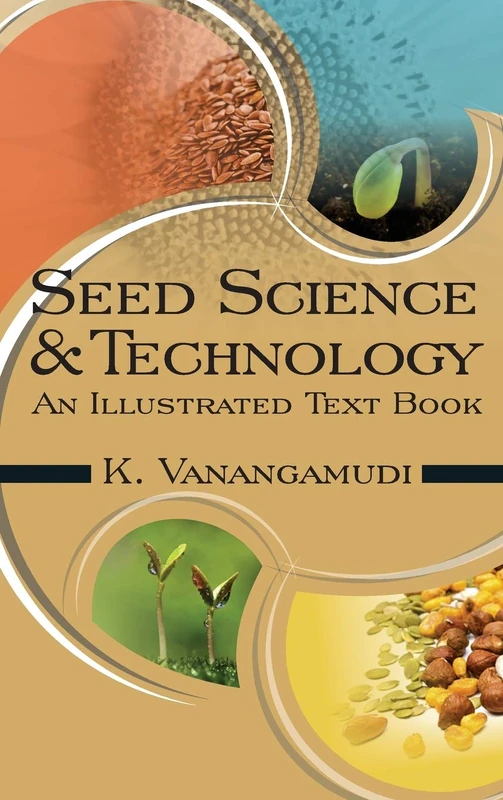 SEED SCIENCE ANDTECHNOLOGY: AN ILLUSTRATED TEXTBOOK