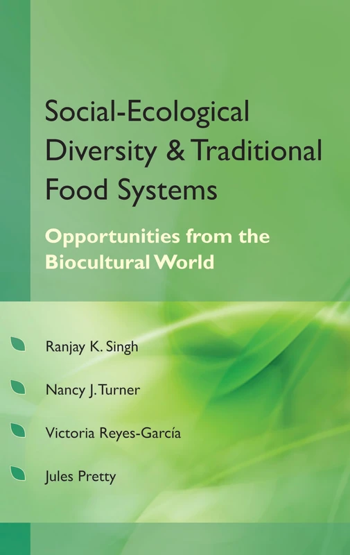 Social Ecological Diversity and Traditional Food Systems: Oppurtunities from the Biocultural World