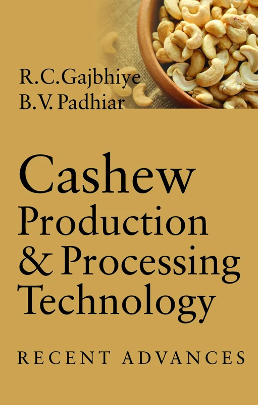 Cashew Production & Processing Technology: Recent Advances