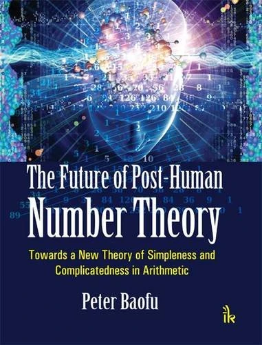 The Future of Post-Human Number Theory - Mathematics Book