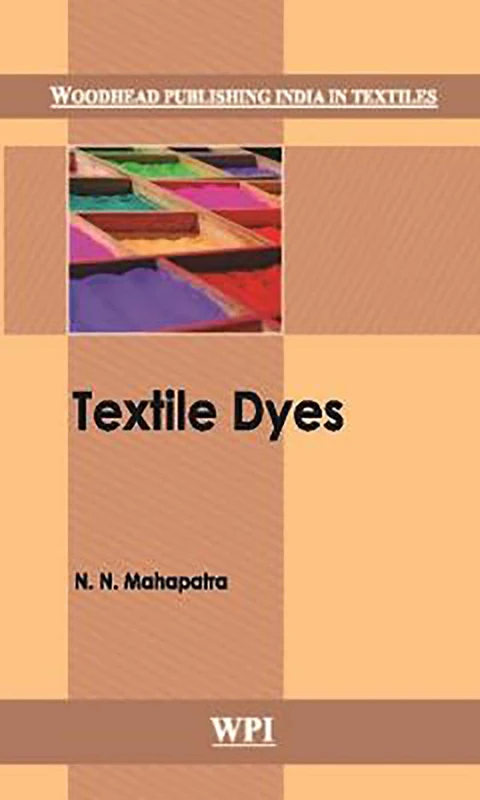 Textile Dyes (Woodhead Publishing India in Textiles)