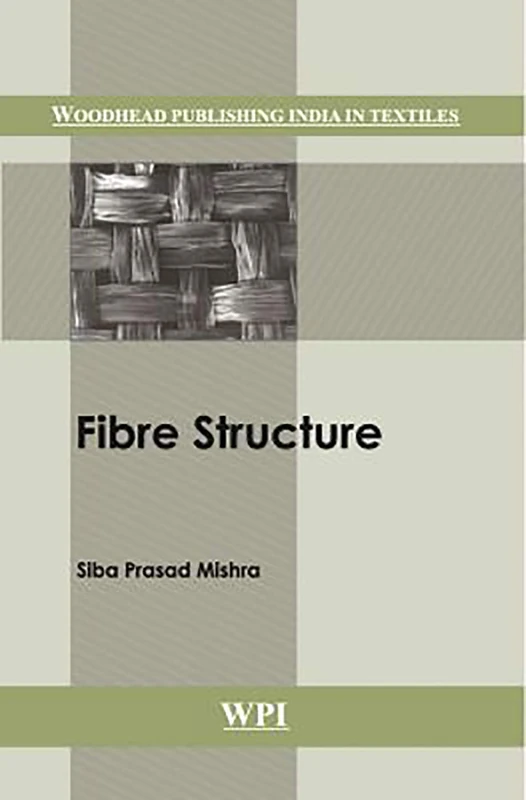 Fibre Structure (Woodhead Publishing India in Textiles)