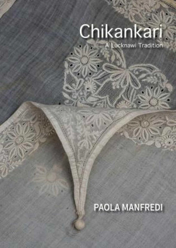 Chikankari: A Lucknawi Tradition - Image 1