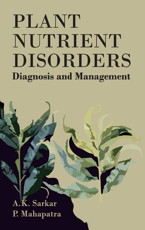 Plant Nutrient Disorders: Diagnosis and Management