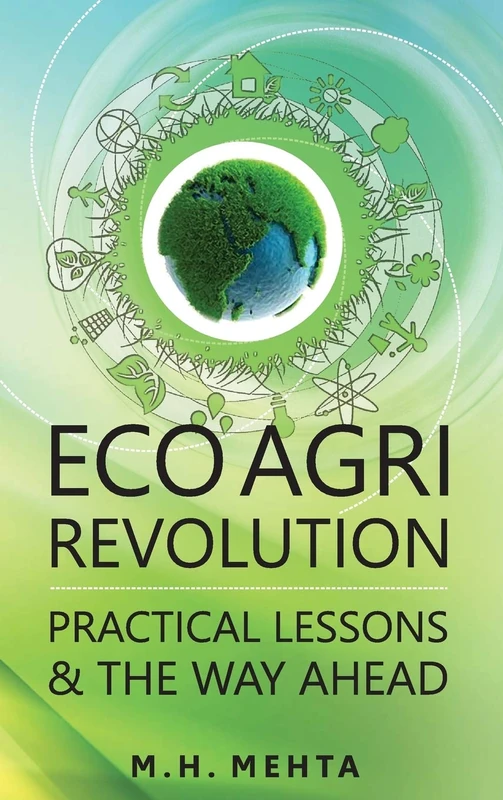 Eco Agri Revolution: Practical Lessons and the Way Ahead