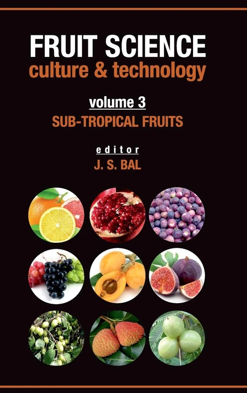 Fruit Science Culture and Technology: Vol. 03: Sub-Tropical Fruits: Sub-Tropical Fruits
