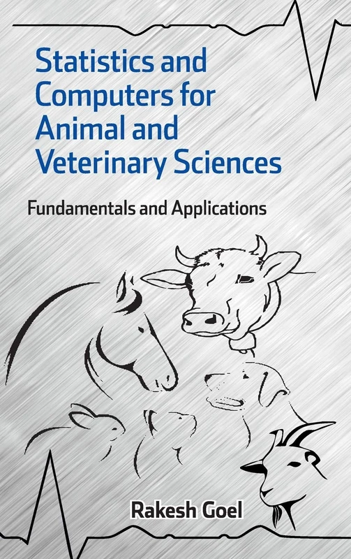 Statistics and Computers for Animal and Veterinary Sciences: Fundamentals and Applications