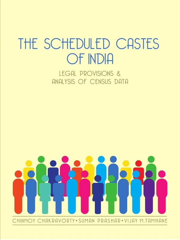 The Scheduled Castes of India:: Legal Provisions and Analysis of Census Data