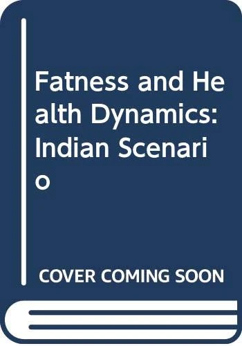 Fatness and Health Dynamics: Indian Scenario