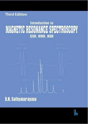 Introduction to Magnetic Resonance Spectroscopy: ESR, NMR, NQR