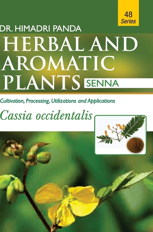 Cassia occidentalis (Senna) - Herbal and Aromatic Plants Book