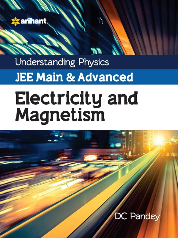 Understanding Physics Jee Main and Advanced Electricity and Magnetism 2023-24