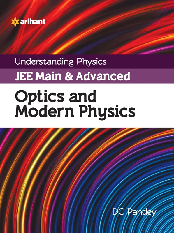 Understanding Physics Jee Main and Advanced Optics and Modern Physics 2023-24