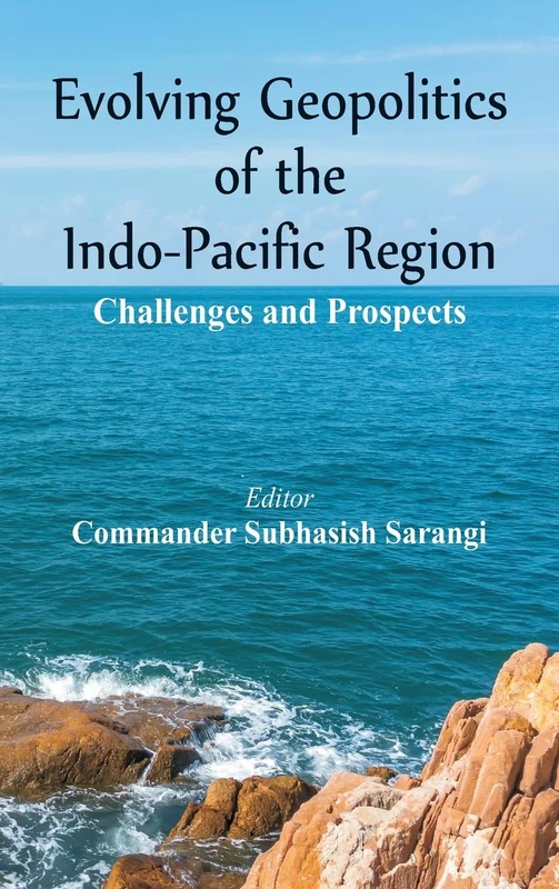 Evolving Geopolitics of Indo-Pacific Region: Challenges and Prospects