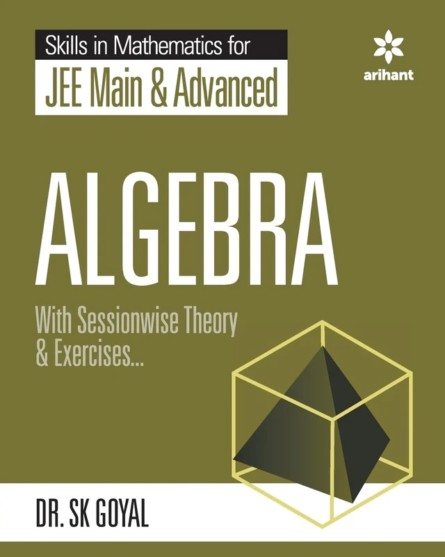 Skill in Mathematics - Algebra for Jee Main and Advanced