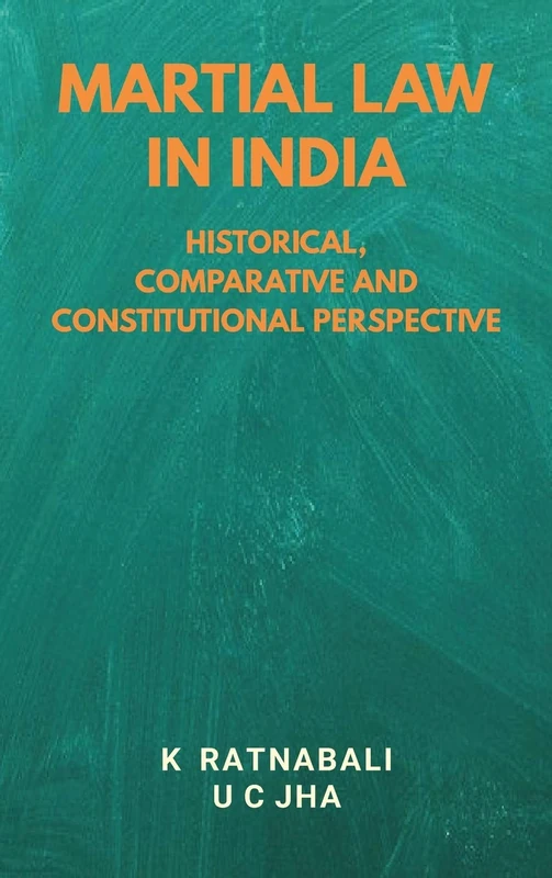 Martial Law in India: Historical, Comparative and Constitutional Perspective - Image 1