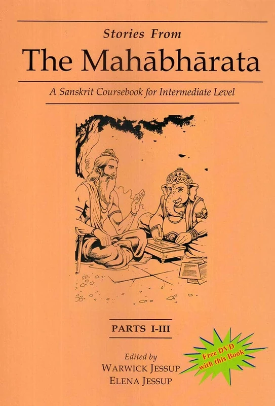 Stories from the Mahabharata: Parts I-III: A Sanskrit Coursebook for Intermediate Leve