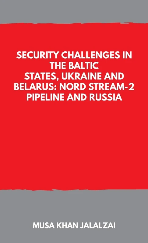 Security Challenges in the Baltic States, Ukraine and Belarus: Nord Stream-2 Pipeline and Russia - Image 1