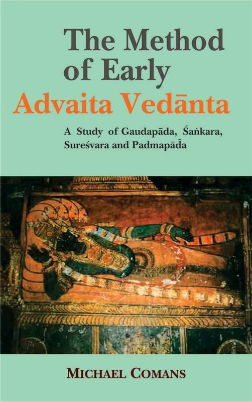 The Method of Early Advaita Vedanta: A Study of Gaudapada, Sankara, Suresvara and Padmapada - Image 1