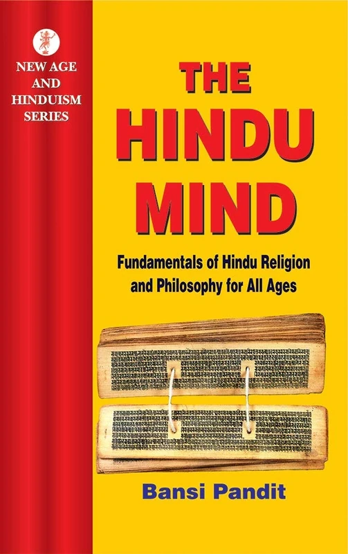 The Hindu Mind: Fundamentals of Hindu Religion and Philosophy for All Ages