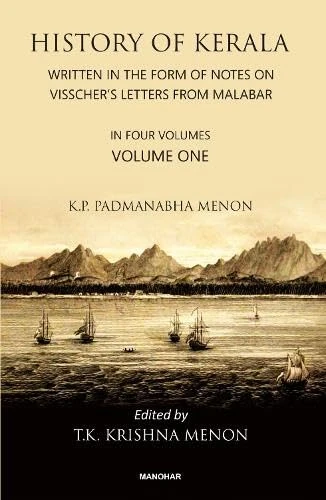 History of Kerala, Volume 1: Written in the Form of Notes on Visscher's Letters from Malabar