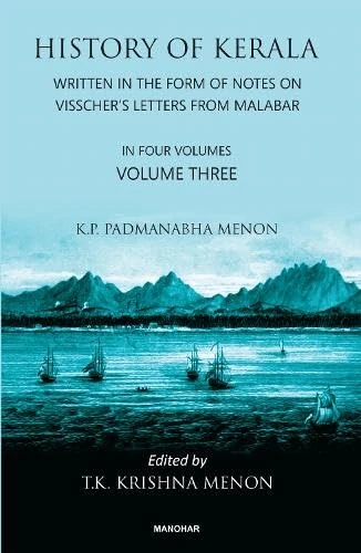 History of Kerala, Volume 3: Written in the Form of Notes on Visscher's Letters from Malabar