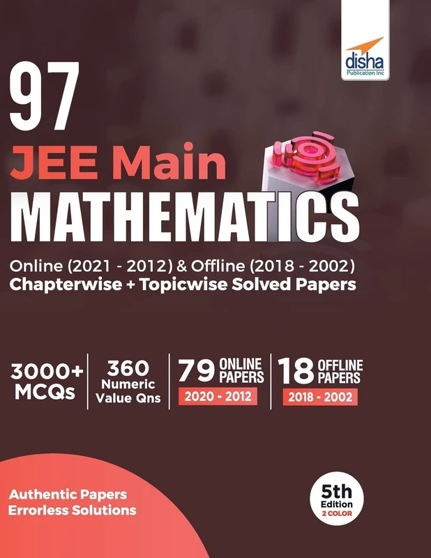 97 Jee Main Mathematics Online (20212012) & Offline (20182002) Chapterwise + Topicwise Solved Papers 5th Edition