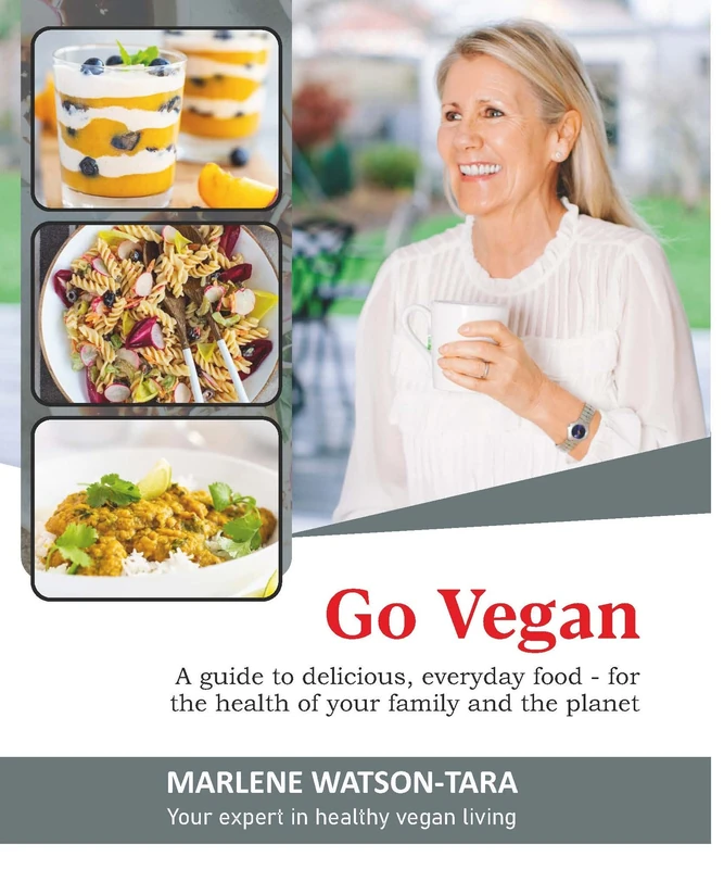 Go Vegan: A Guide to delicious, everyday food – for the health of your family and the planet