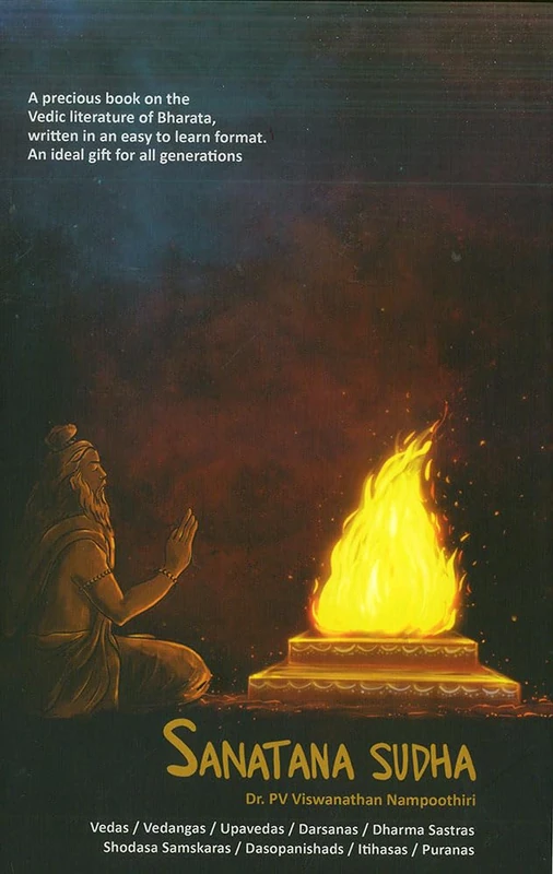 Sanatana Sudha: A precious book on the Vedic literature of Bharata, written in an easy to learn format (An ideal gift for all generations)
