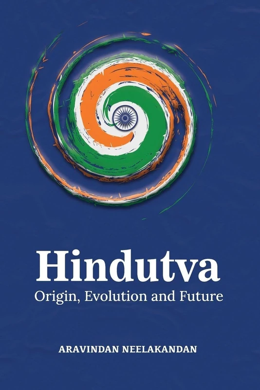 Hindutva: Origin, Evolution and Future
