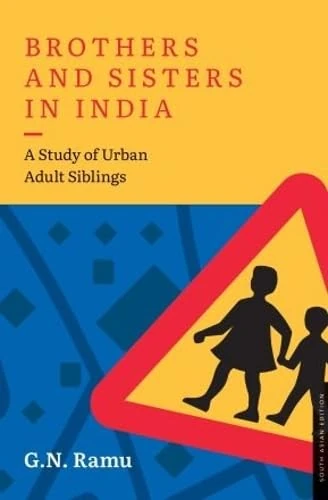 Brothers and Sisters in India: A Study of Urban Adult Siblings