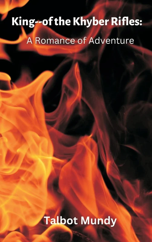 King--of the Khyber Rifles: A Romance of Adventure