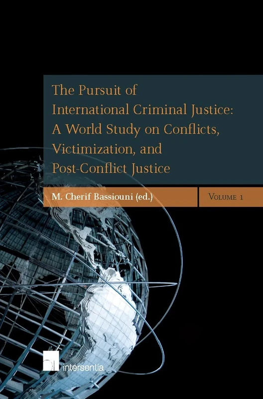 The Pursuit of International Criminal Justice: A World Study on Conflicts, Victimization, and Post-Conflict Justice