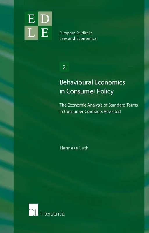 Behavioural Economics in Consumer Policy: The Economic Analysis of Standard Terms in Consumer Contracts Revisited (European Studies in Law and Economics): 2