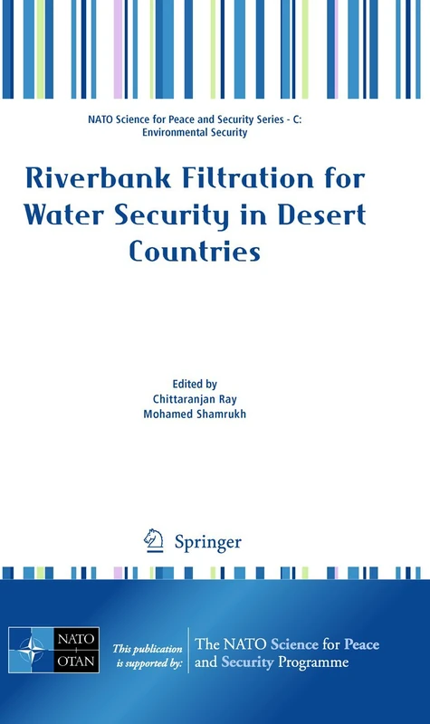 Riverbank Filtration for Water Security in Desert Countries (NATO Science for Peace and Security Series C: Environmental Security)
