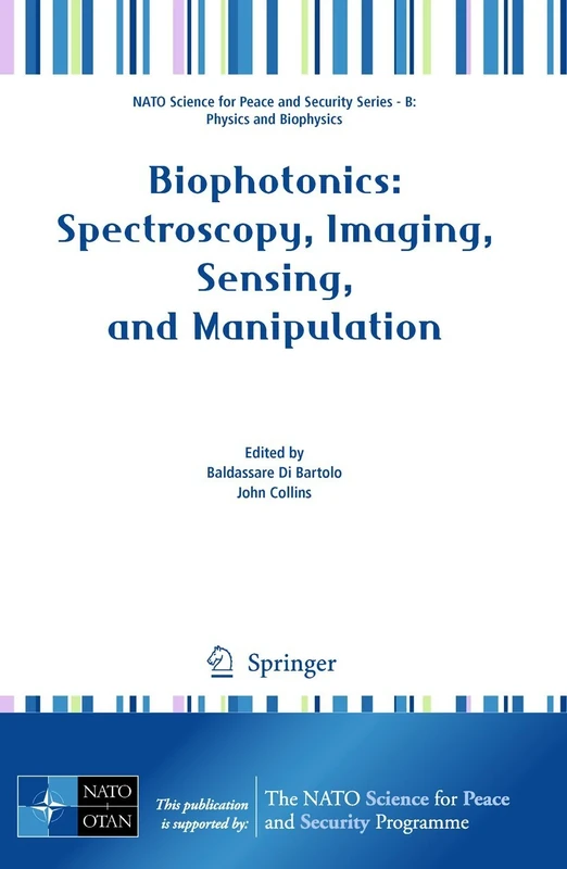 Biophotonics: Spectroscopy, Imaging, Sensing, and Manipulation (NATO Science for Peace and Security Series B: Physics and Biophysics)