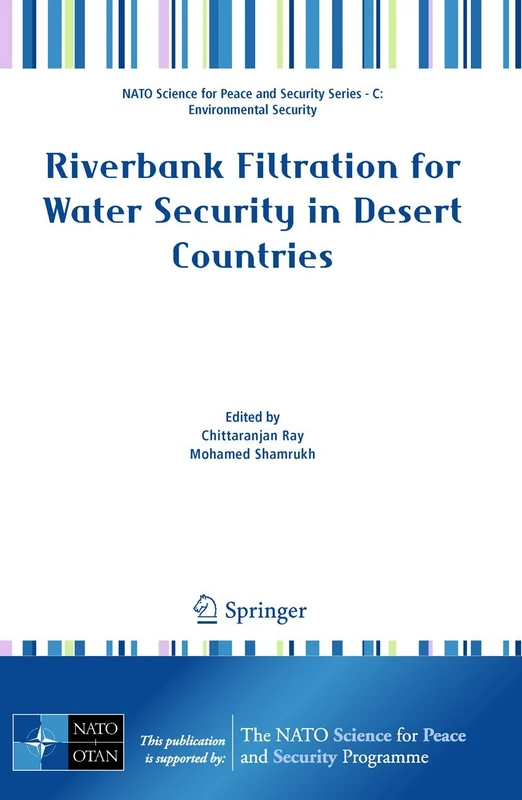Riverbank Filtration for Water Security in Desert Countries (NATO Science for Peace and Security Series C: Environmental Security)
