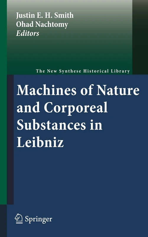Machines of Nature and Corporeal Substances in Leibniz: 67 (The New Synthese Historical Library, 67)
