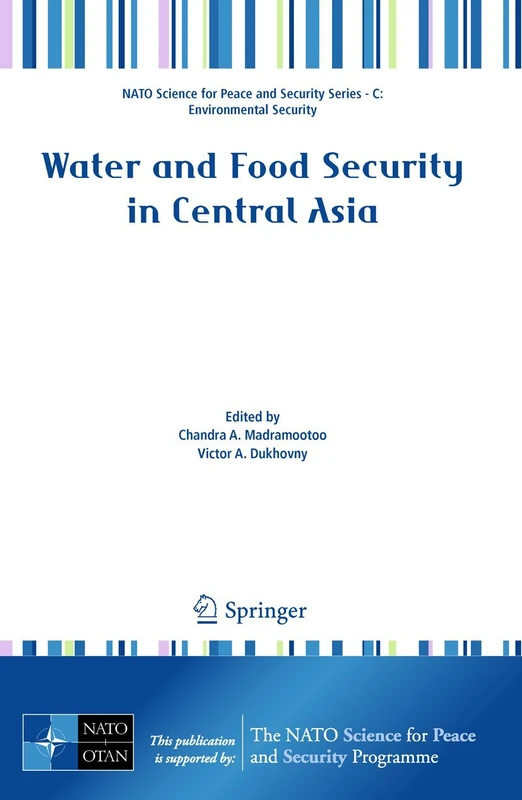 Water and Food Security in Central Asia (NATO Science for Peace and Security Series C: Environmental Security)